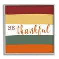 thumbnail image 1 of Stupell Industries Be Thankful Autumn Stripes Graphic Art Gray Framed Art Print Wall Art, Design by Gigi Louise, 1 of 7