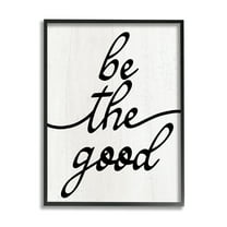 Stupell Industries Be The Good Motivational Inspirational Painting Black Framed Art Print Wall Art, 11 x 14