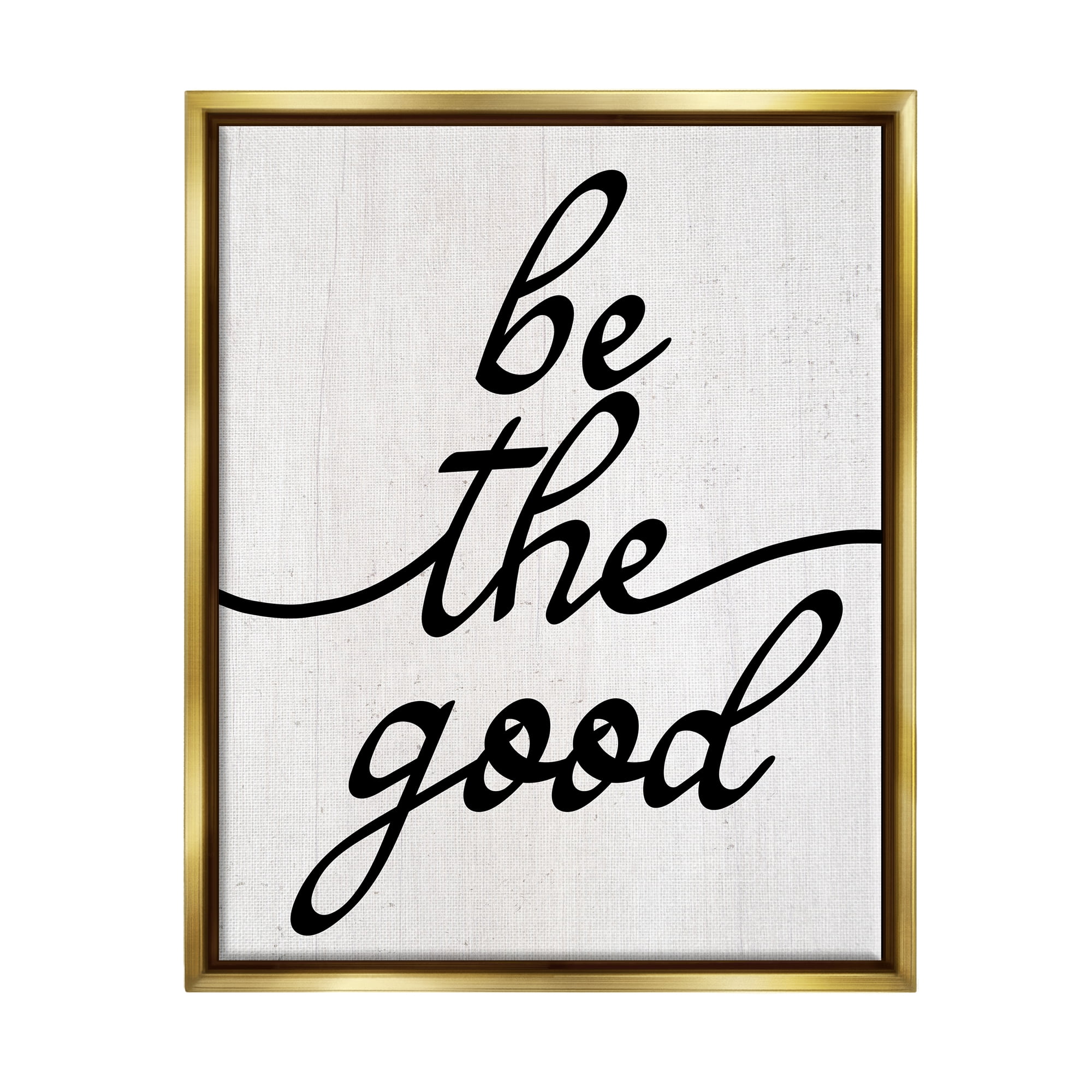 Stupell Industries Be The Good Motivational Inspirational Painting Gold Floater Framed Art Print Wall Art, 25 x 31