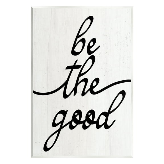 Stupell Industries Be The Good Motivational Inspirational Painting Unframed Art Print Wall Art, 10 x 15