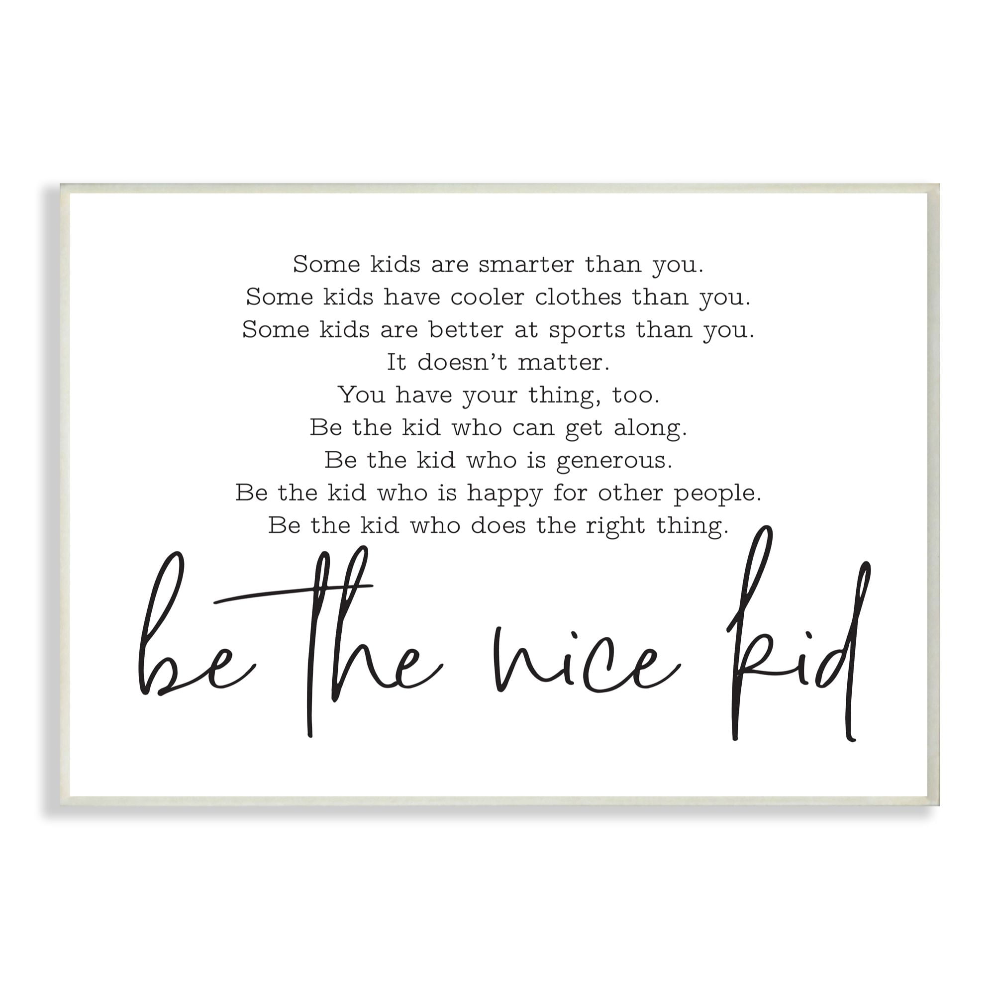 Stupell Industries Be The Nice Kid Black And White Inspirational Word Design Wall Plaque by Lettered and Lined