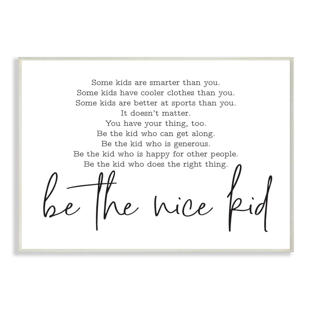 Stupell Industries Be The Nice Kid Black And White Inspirational Word Design Wall Plaque by Lettered and Lined