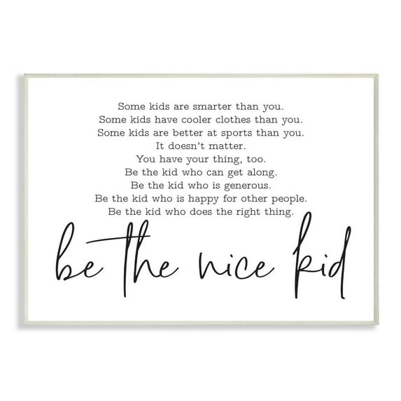 Stupell Industries Be The Nice Kid Black And White Inspirational Word Design Wall Plaque by Lettered and Lined