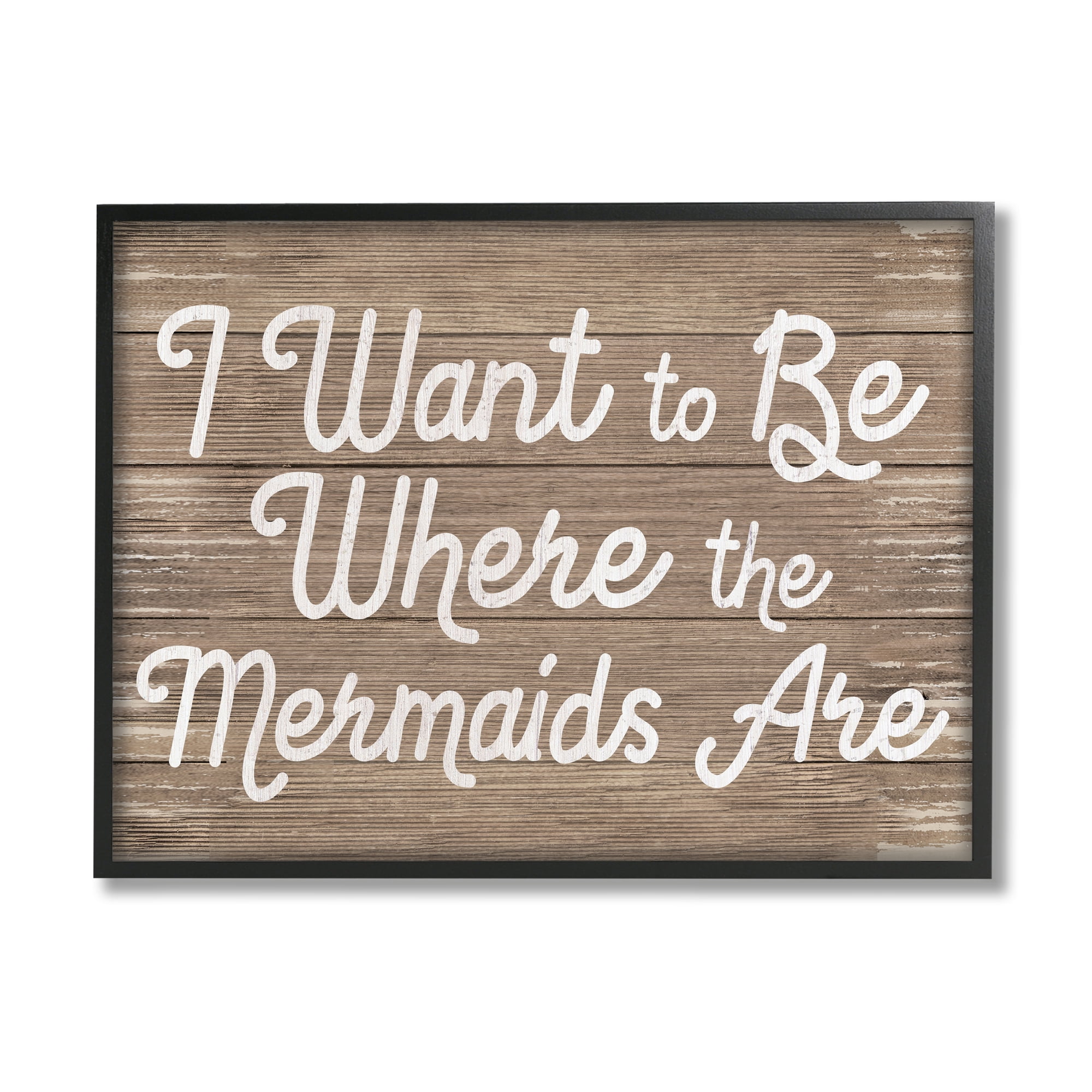 Stupell Industries Be Where Mermaids Are Phrase Rustic Nautical Grain, 20 x 16, Design by Daphne Polselli