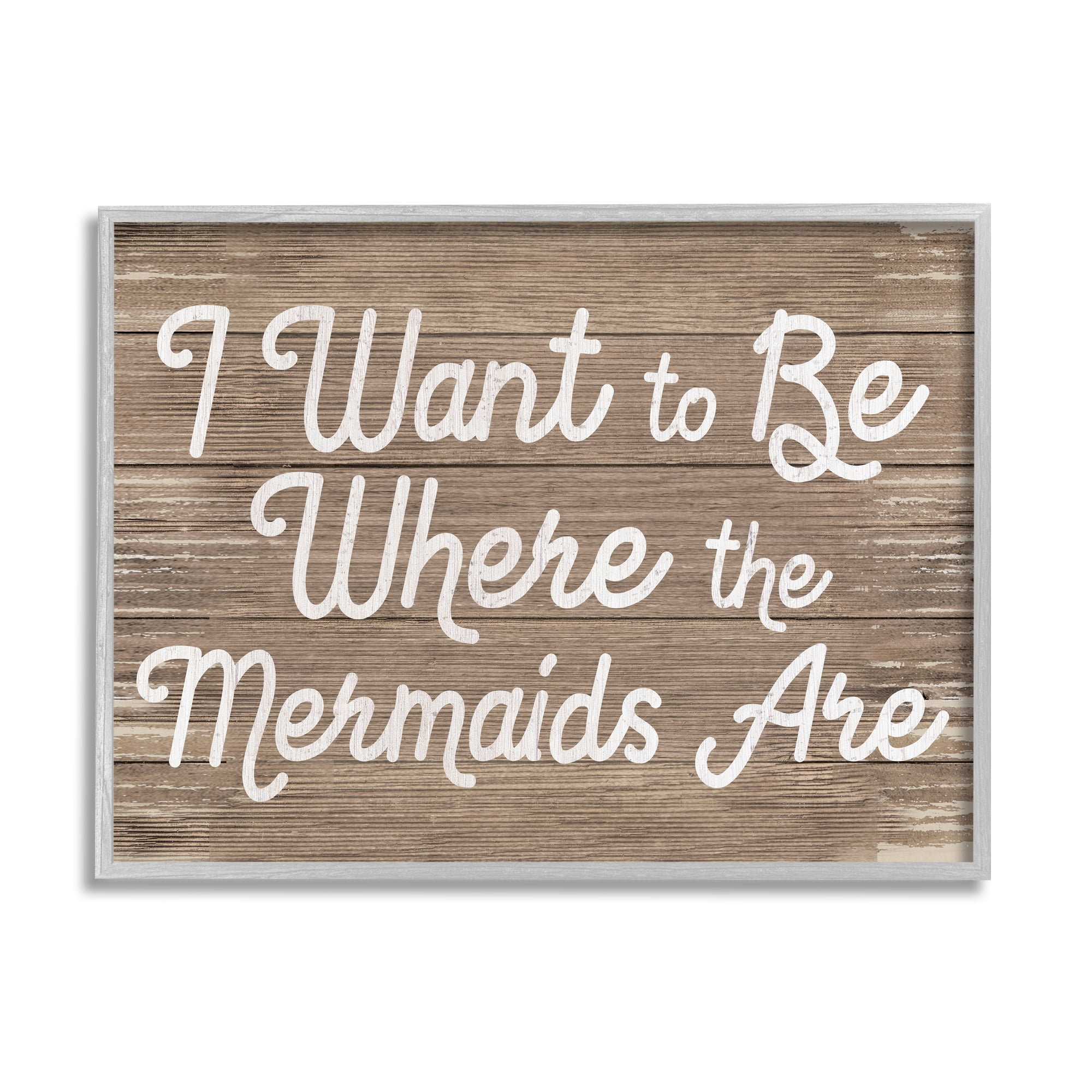 Stupell Industries Be Where Mermaids Are Phrase Rustic Nautical Grain, 30 x 24, Design by Daphne Polselli