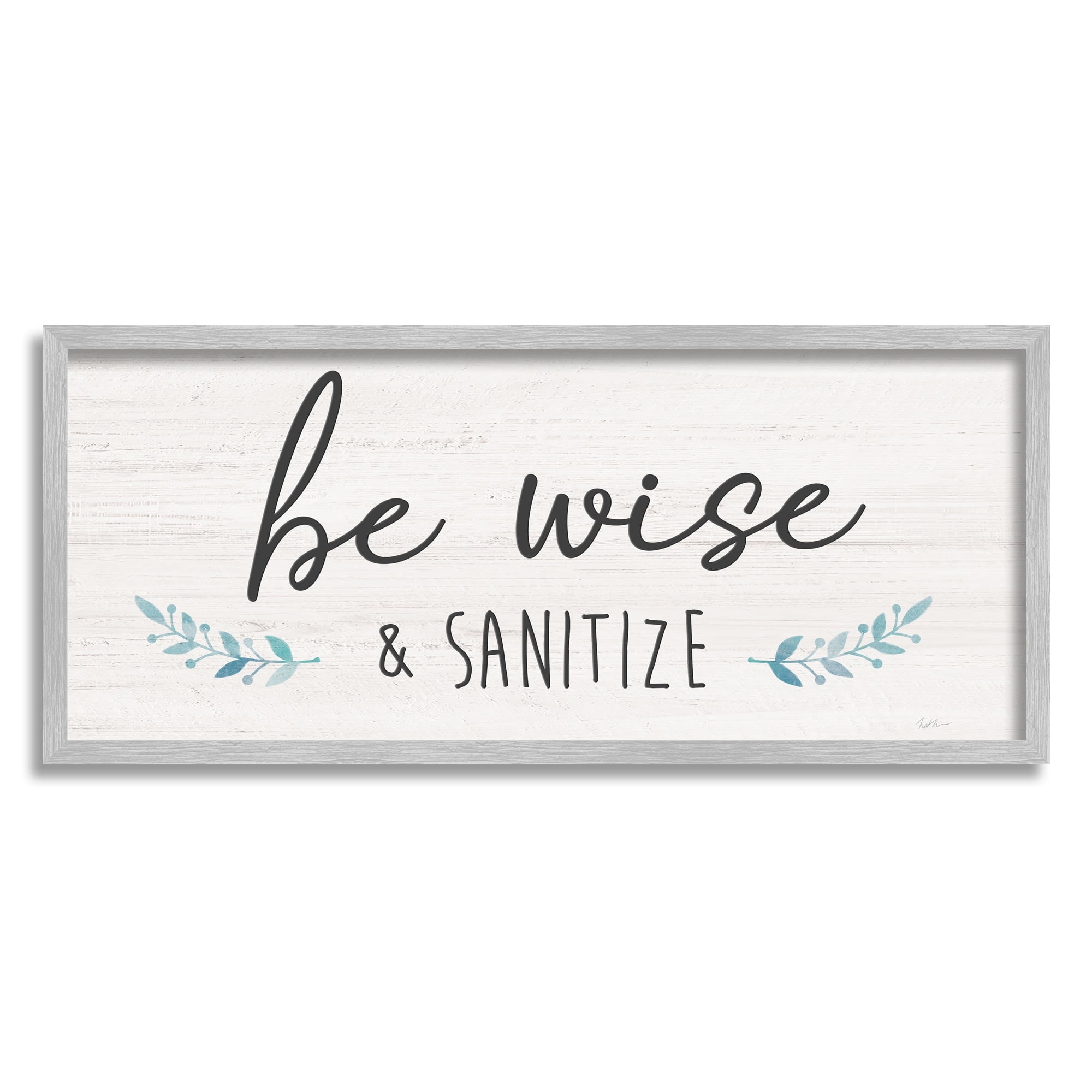 Stupell Industries Be Wise & Sanitize Phrase Good Hygiene Text Typography Painting Gray Framed Art Print Wall Art, 10 x 24