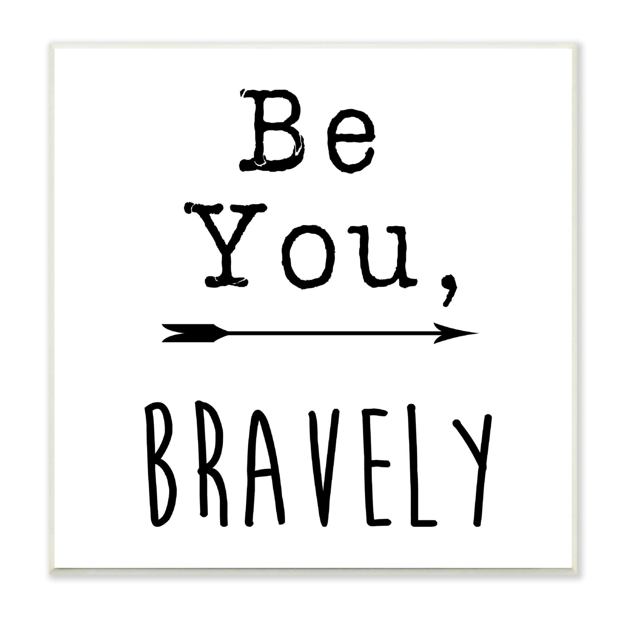 Stupell Industries Be You Bravely Encouraging Typography Arrow Motif Graphic Art Unframed Art Print Wall Art, Design by J. Weiss