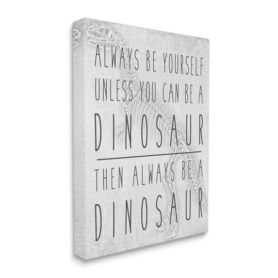 Stupell Industries Be Yourself or a Dinosaur Funny Phrase T-Rex Skelton Animals & Insects Painting Gallery Wrapped Canvas Art Print Wall Art, 30 x 40