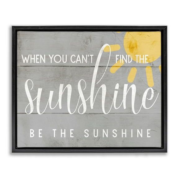 Stupell Industries Be the Sunshine Positivity Phrase Charming Sign Jet Black Framed Floating Canvas Wall Art, 16x20, by Daphne Polselli