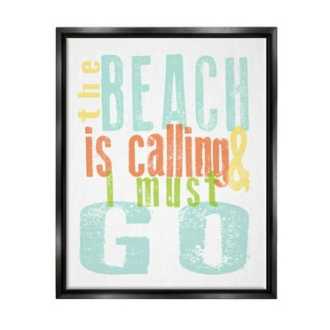 Stupell Industries Beach Is Calling I Must Go Phrase Graphic Art Jet Black Floating Framed Canvas Print Wall Art, Design by Alli Rogosich