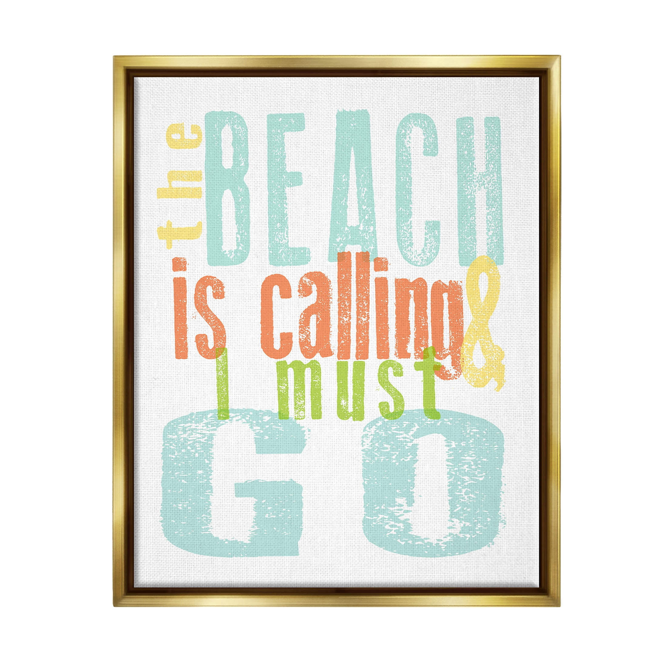 Stupell Industries Beach Is Calling I Must Go Phrase Graphic Art Metallic Gold Floating Framed Canvas Print Wall Art, Design by Alli Rogosich