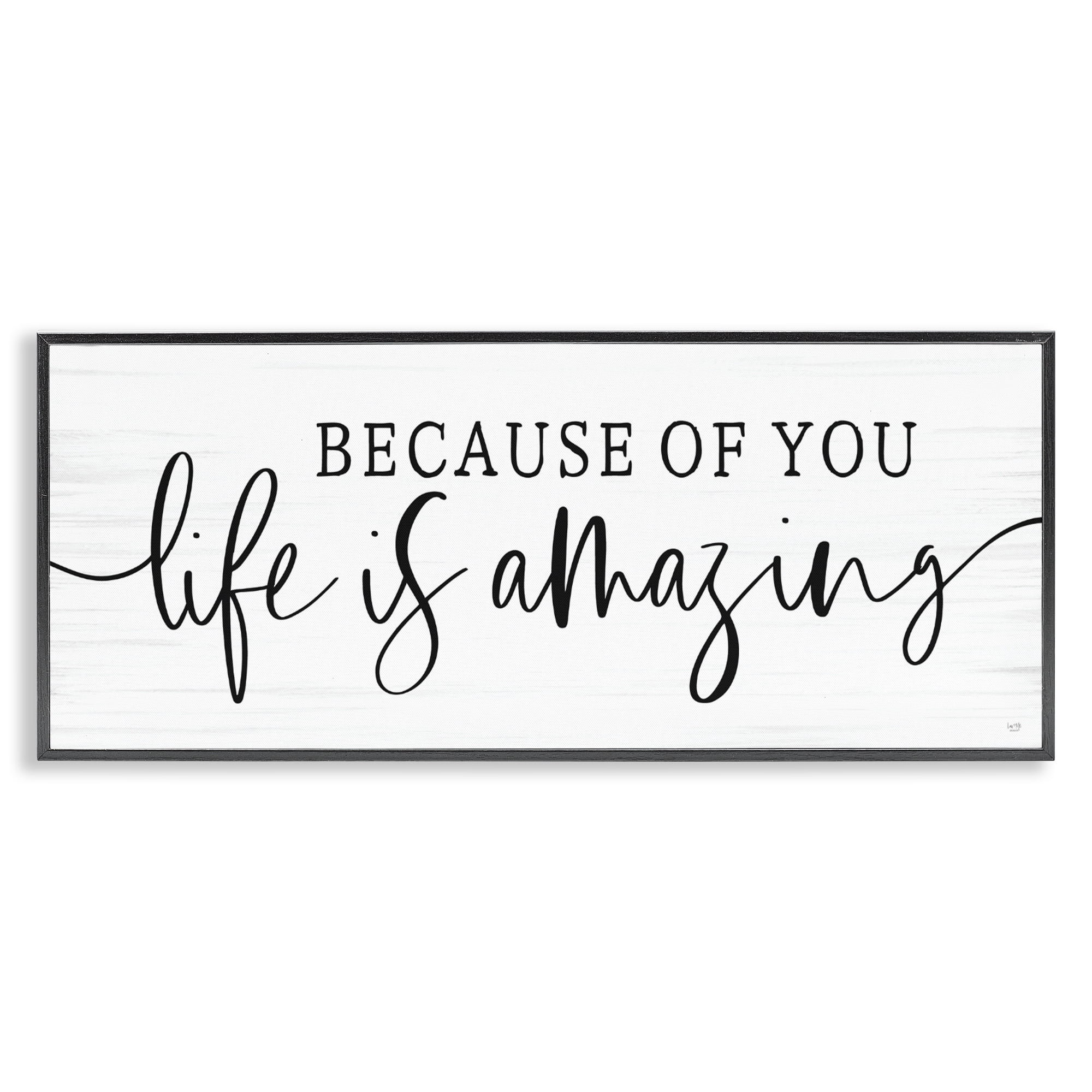 Stupell Industries Because Of You Life Is Amazing Black Framed Giclee Art, design by Lux + Me Designs