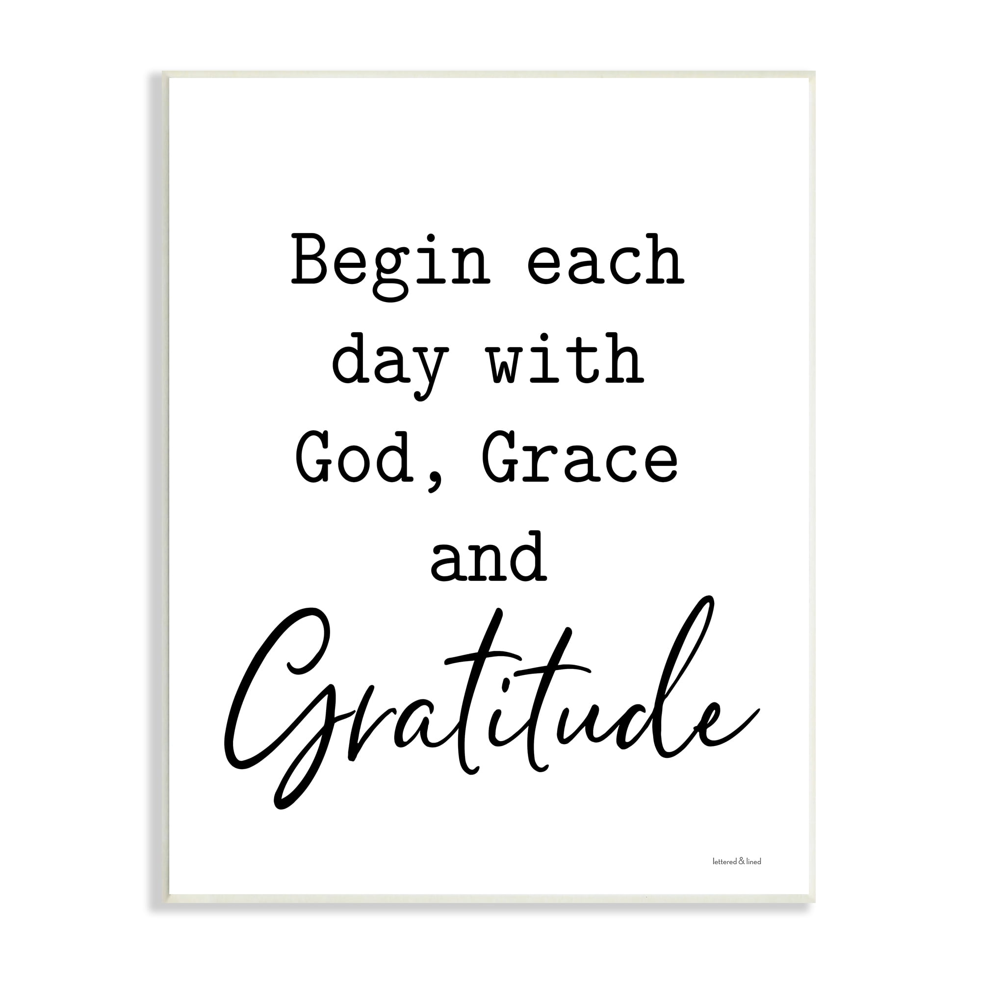 Stupell Industries Begin Each Day with God Grace Gratitude Phrase, 10 x 15, Design by Lettered and Lined