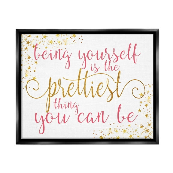 Stupell Industries Being Yourself Is Prettiest Phrase Graphic Art Jet Black Floating Framed Canvas Print Wall Art, Design by Alli Rogosich