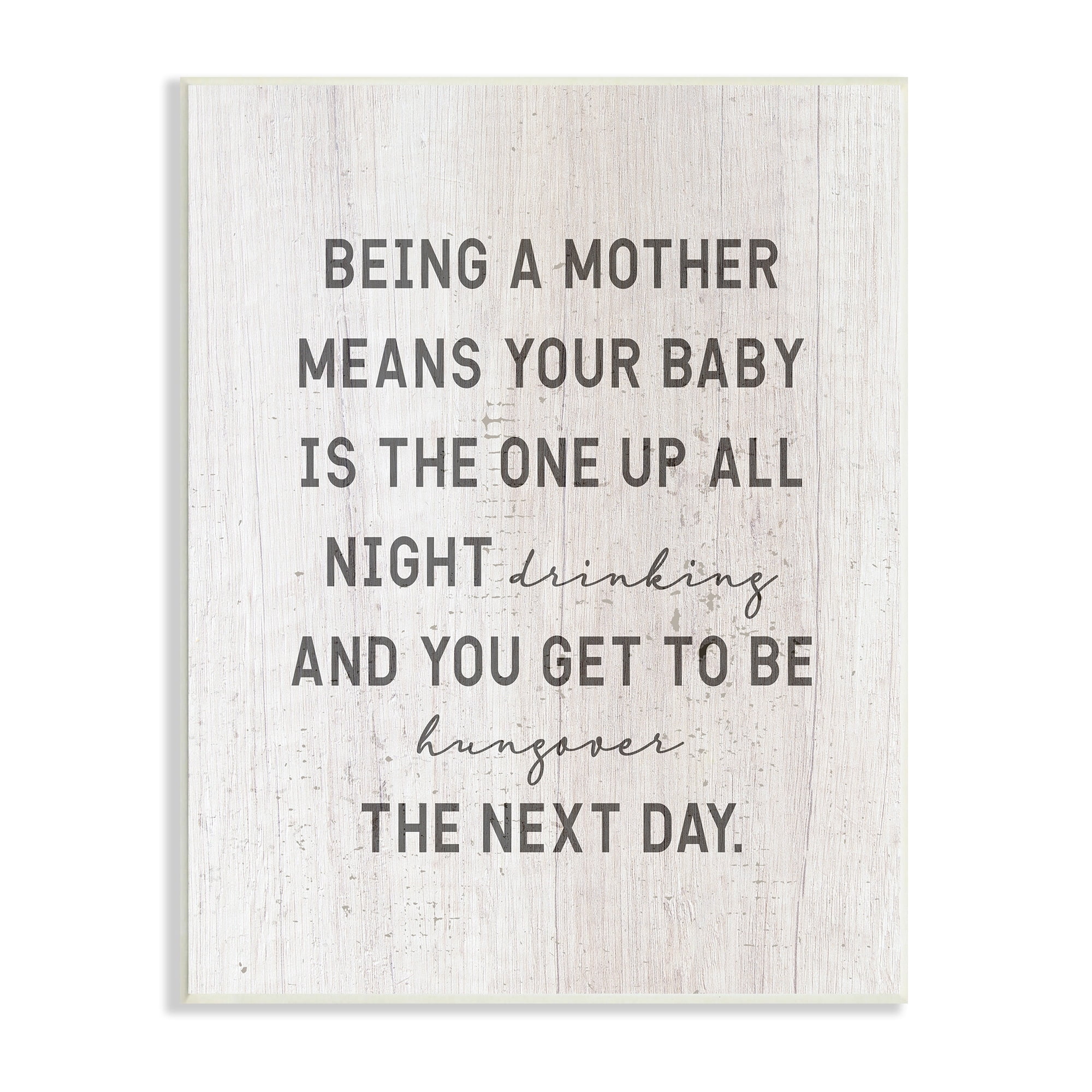Stupell Industries Being a Mother Funny Phrase Up All Night, 13 x 19, Design by Daphne Polselli