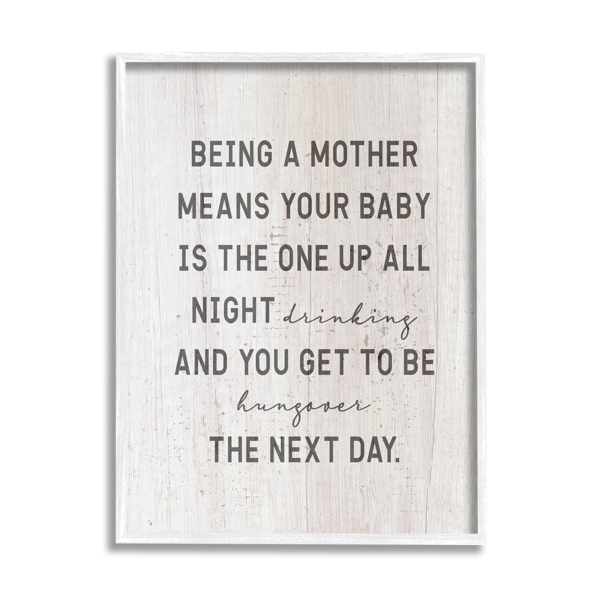 Stupell Industries Being a Mother Funny Phrase Up All Night, 16 x 20, Design by Daphne Polselli