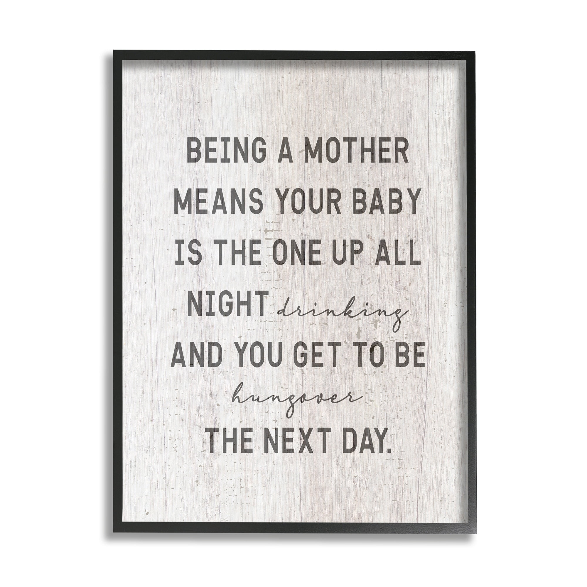 Stupell Industries Being a Mother Funny Phrase Up All Night, 16 x 20, Design by Daphne Polselli