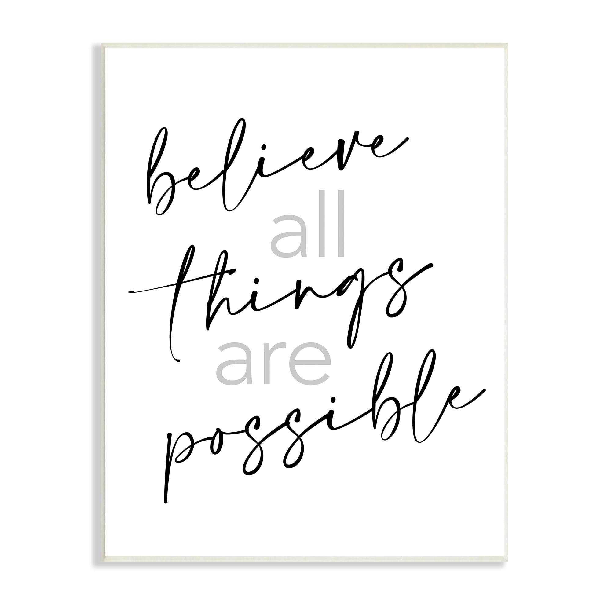 Stupell Industries Believe All Things Possible Inspirational Quote Elegant Typography, 13 x 19, Designed by Sd Graphics Studio