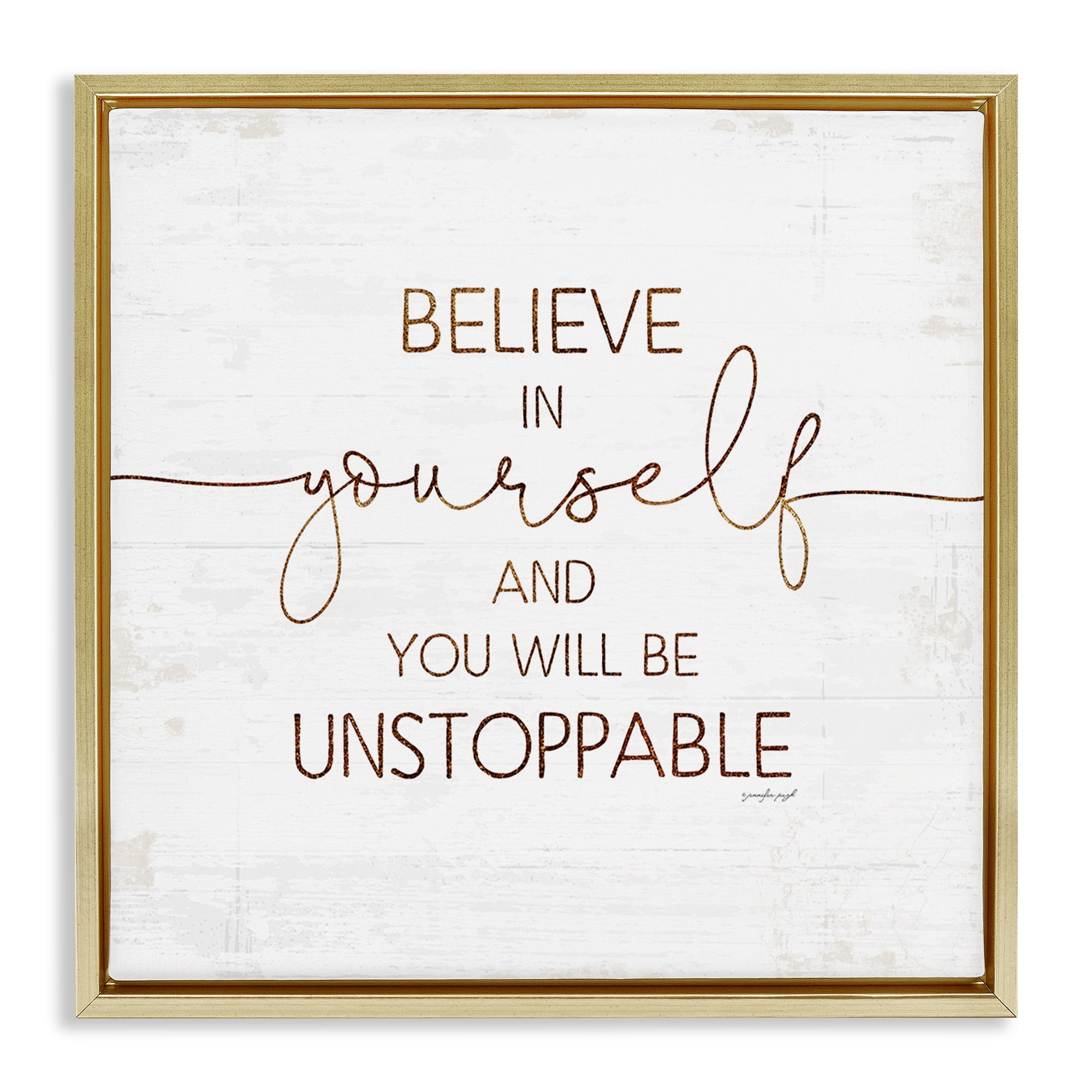 Stupell Industries Believe In Yourself Be Unstoppable Inspirational Painting Gold Floater Framed Canvas Art Print Wall Art, 25 x 25