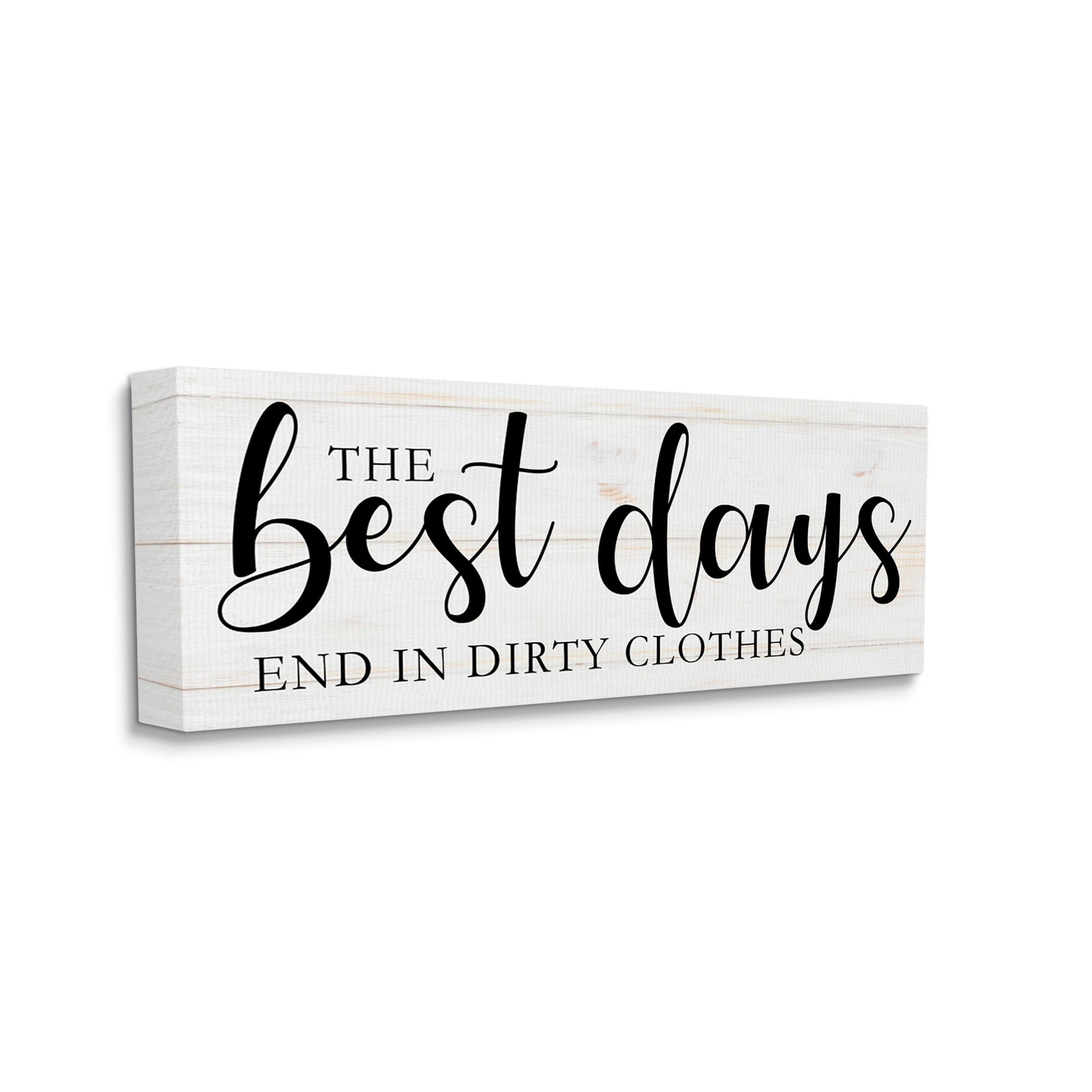 Stupell Industries Best Days end in Dirtiest Clothes Laundry Sign Inspirational Painting Gallery Wrapped Canvas Art Print Wall Art, 13 x 30