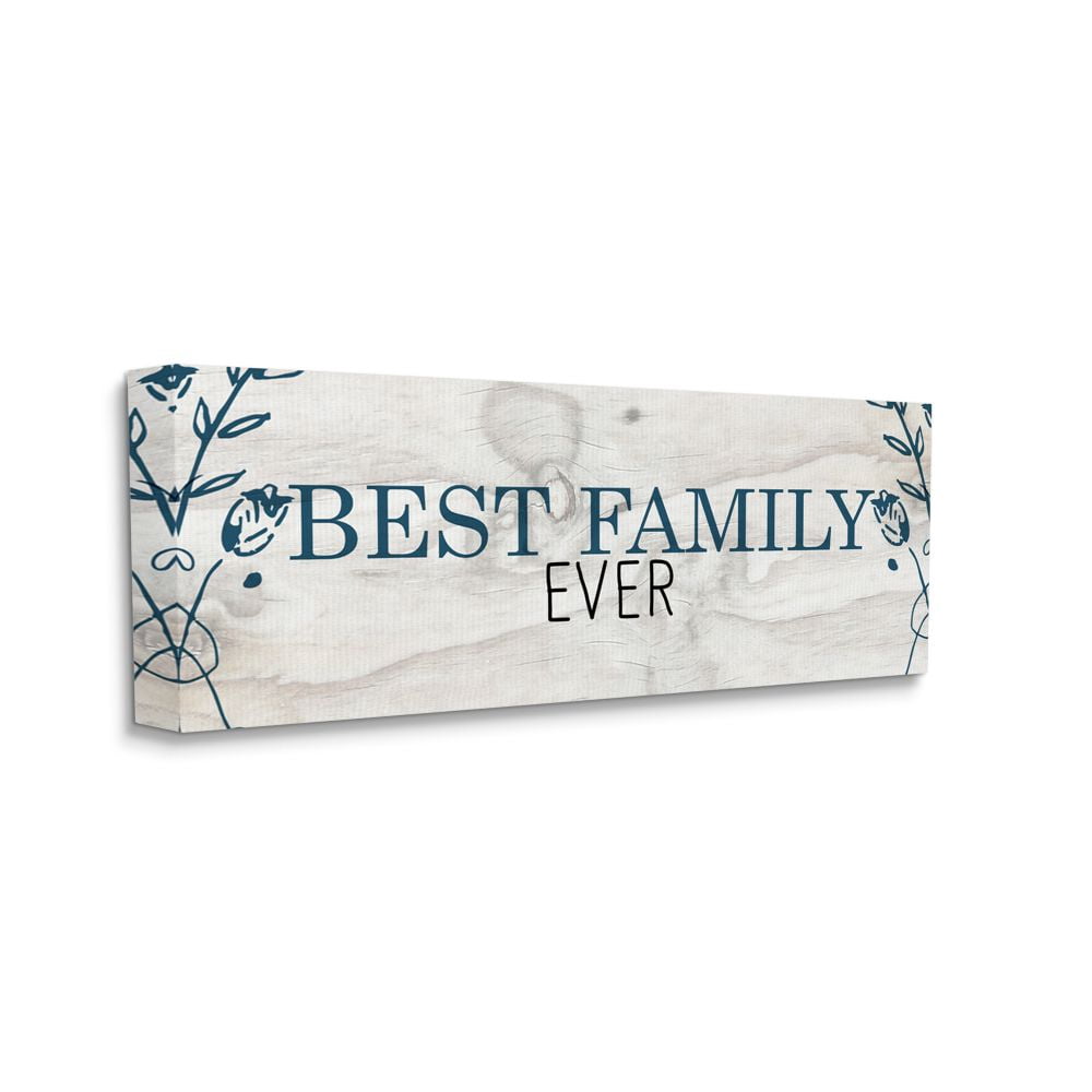 Stupell Industries Best Family Ever Quote Wood Pattern Text Greeting Canvas Wall Art Design by Kim Allen, 20" x 48"