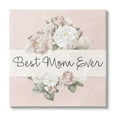 thumbnail image 1 of Stupell Industries Best Mom Ever Delicate Flower Bouquet Text Quote Canvas Wall Art, 30 x 30, Design by Kim Allen, 1 of 5