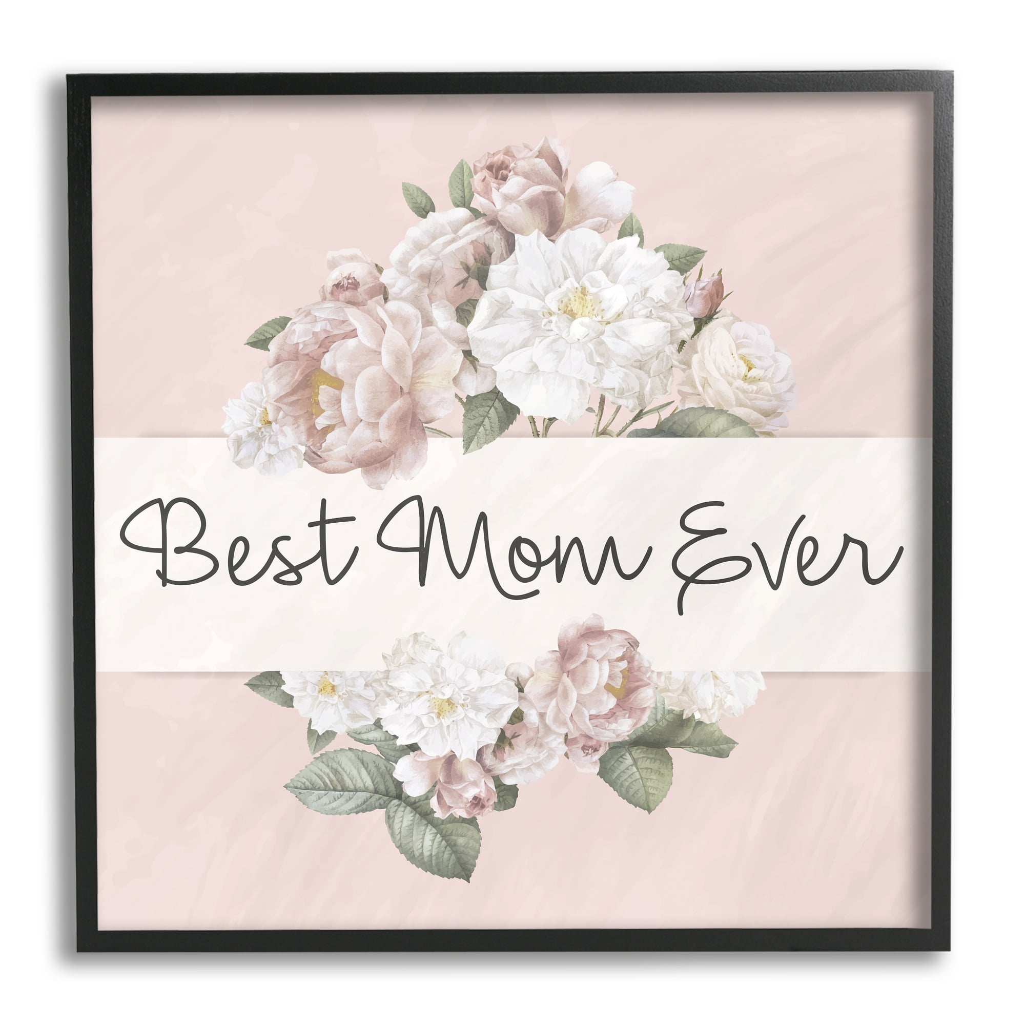 Stupell Industries Best Mom Ever Delicate Flower Bouquet Text Quote Framed Wall Art, 12 x 12, Design by Kim Allen