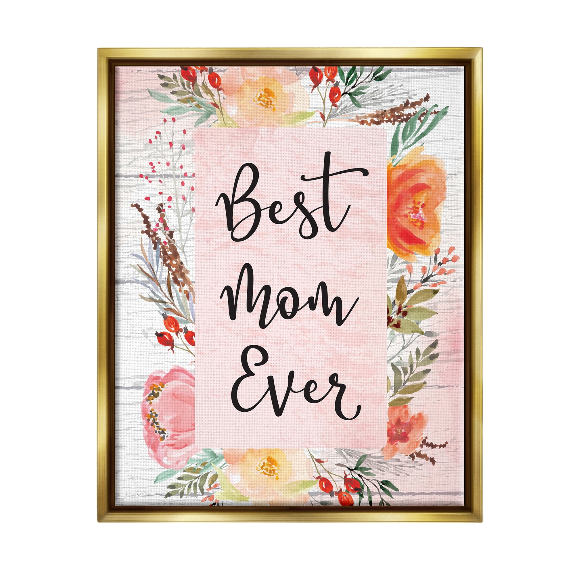 Stupell Industries Best Mom Ever Floral Family Holiday Painting Gold Floater Framed Art Print Wall Art