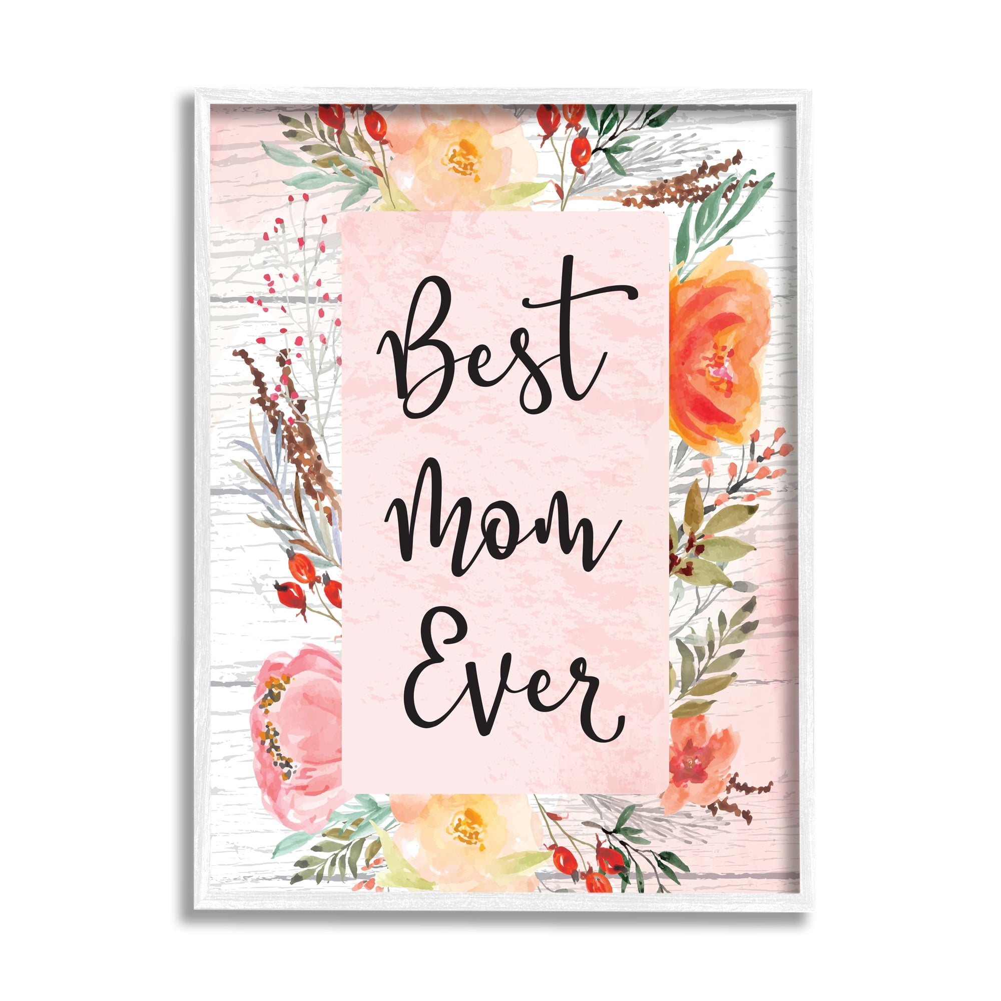Stupell Industries Best Mom Ever Floral Family Holiday Painting White Framed Art Print Wall Art