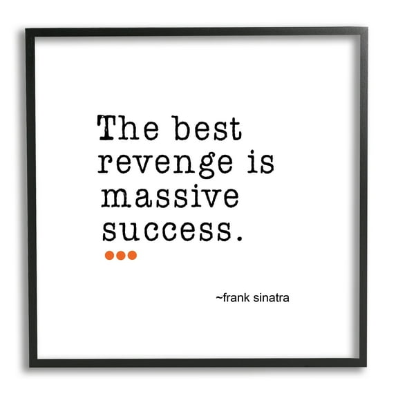 Stupell Industries Best Revenge is Success Casual Motivating Quote Graphic Art Black Framed Art Print Wall Art, Design by J. Weiss