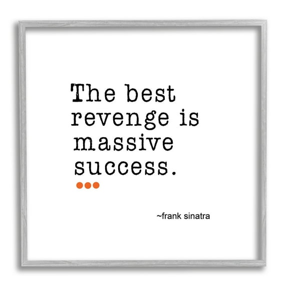 Stupell Industries Best Revenge is Success Casual Motivating Quote Graphic Art Gray Framed Art Print Wall Art, Design by J. Weiss