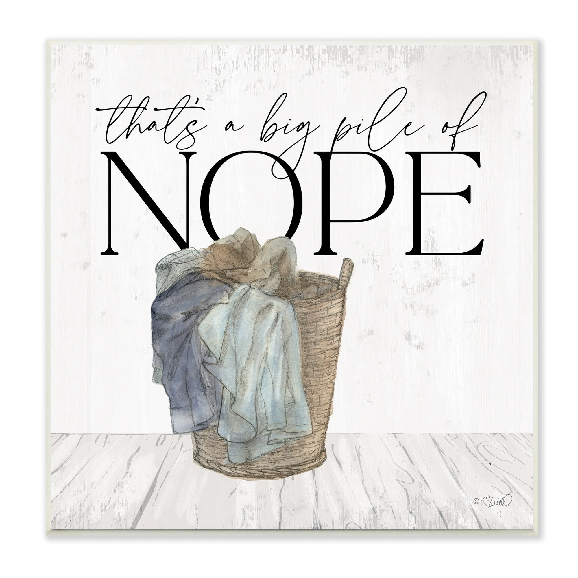 Stupell Industries Big Pile of Nope Text Laundry Phrase Drawing Graphic Art Unframed Art Print Wall Art, Design by Kate Sherrill