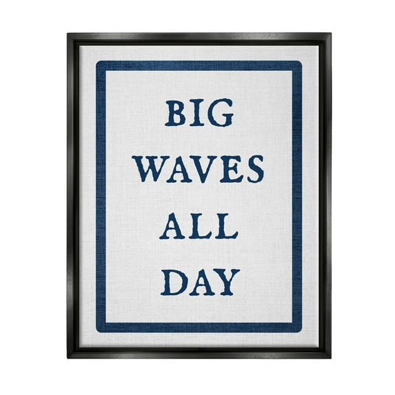 Stupell Industries Big Waves All Day Phrase Nature Painting Black Floater Framed Canvas Art Print Wall Art, 25 x 31