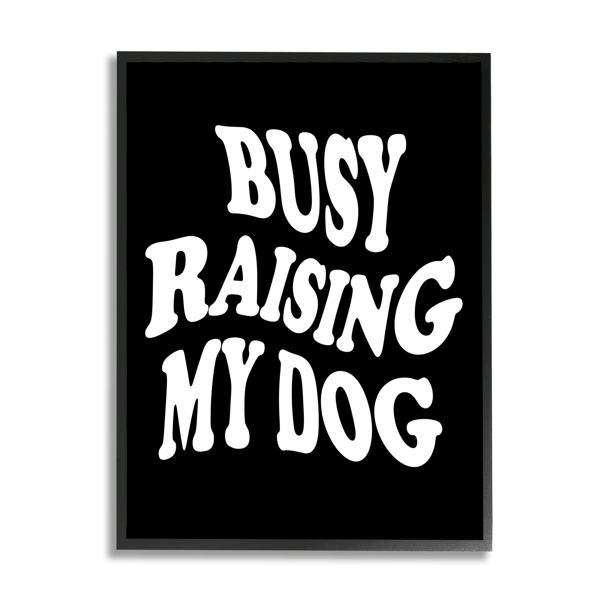 Stupell Industries Black & White Dog Phrase Inspirational Painting Black Framed Art Print Wall Art, 11 x 14