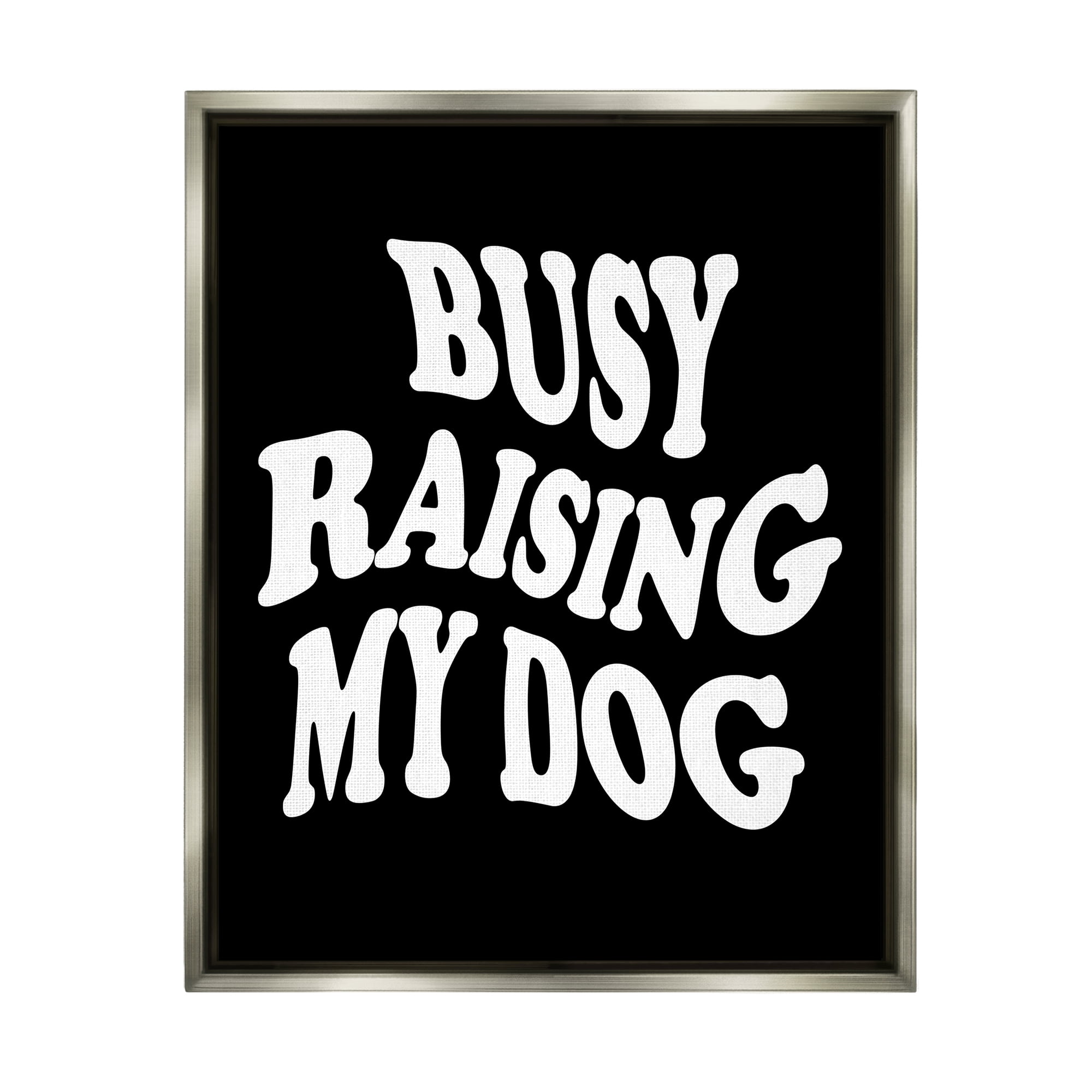 Stupell Industries Black & White Dog Phrase Inspirational Painting Gray Floater Framed Canvas Art Print Wall Art, 25 x 31