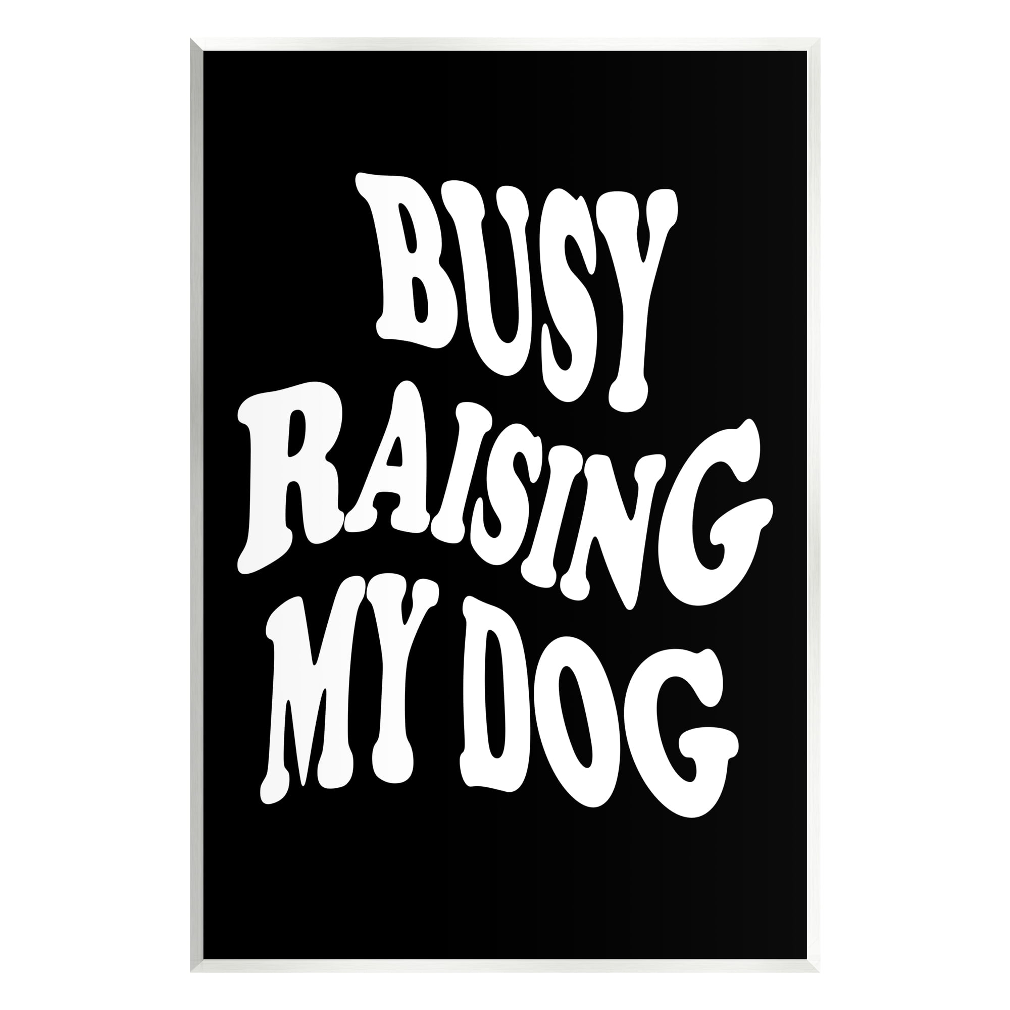 Stupell Industries Black & White Dog Phrase Inspirational Painting Unframed Art Print Wall Art, 13 x 19