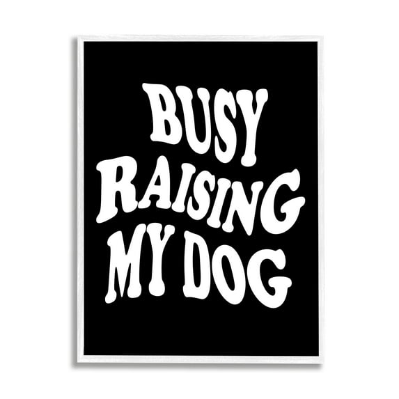 Stupell Industries Black & White Dog Phrase Inspirational Painting White Framed Art Print Wall Art, 16 x 20