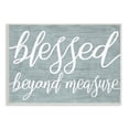 thumbnail image 1 of Stupell Industries Blessed Beyond Measure Motivational Phrase Rustic Blue Pattern, 15 x 10,Design by Daphne Polselli, 1 of 5