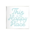 thumbnail image 1 of Stupell Industries Blue Happy Place Phrase Graphic Art Unframed Art Print Wall Art, Design by Daphne Polselli, 1 of 6
