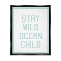 Stupell Industries Blue Stay Wild Phrase Inspirational Painting Black Floater Framed Art Print Wall Art, 17 x 21