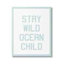 Stupell Industries Blue Stay Wild Phrase Inspirational Painting Gallery Wrapped Canvas Print Wall Art, 16 x 20