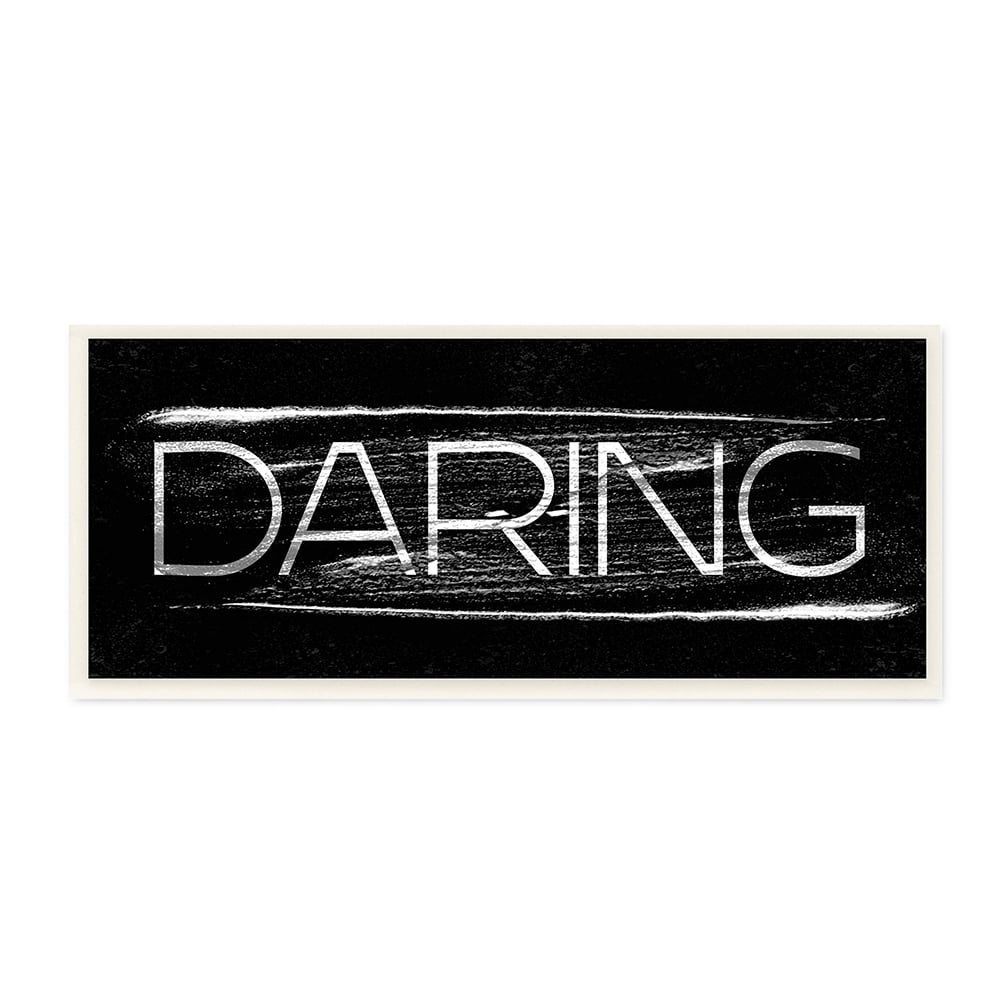 Stupell Industries Bold Daring Text Black White Paint Stroke Inspired Wall Plaque by Daphne Polselli