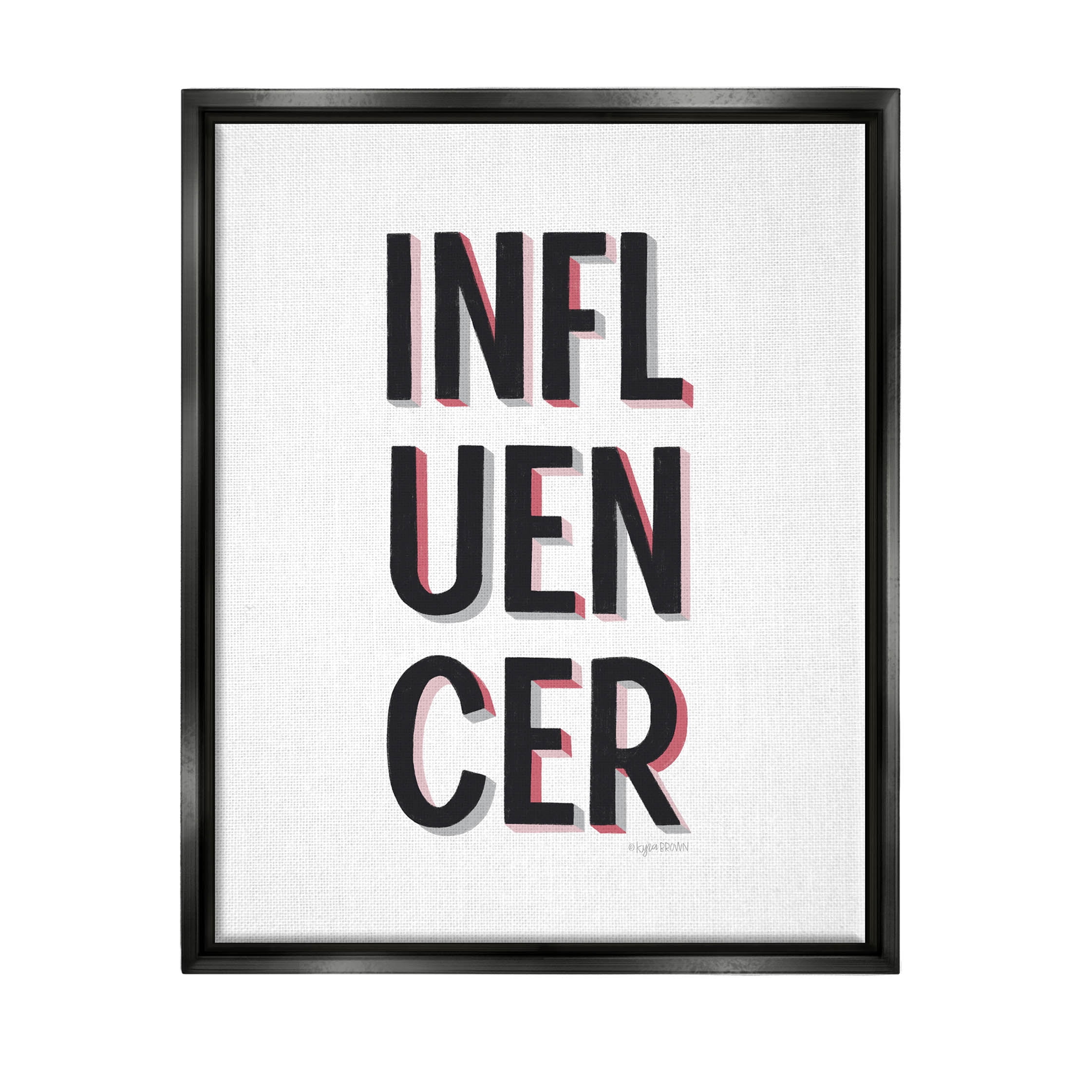 Stupell Industries Bold Influencer Block Text Phrase Graphic Art Jet Black Floating Framed Canvas Print Wall Art, Design by Kyra Brown