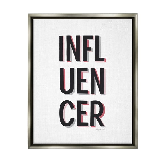 Stupell Industries Bold Influencer Block Text Phrase Graphic Art Luster Gray Floating Framed Canvas Print Wall Art, Design by Kyra Brown