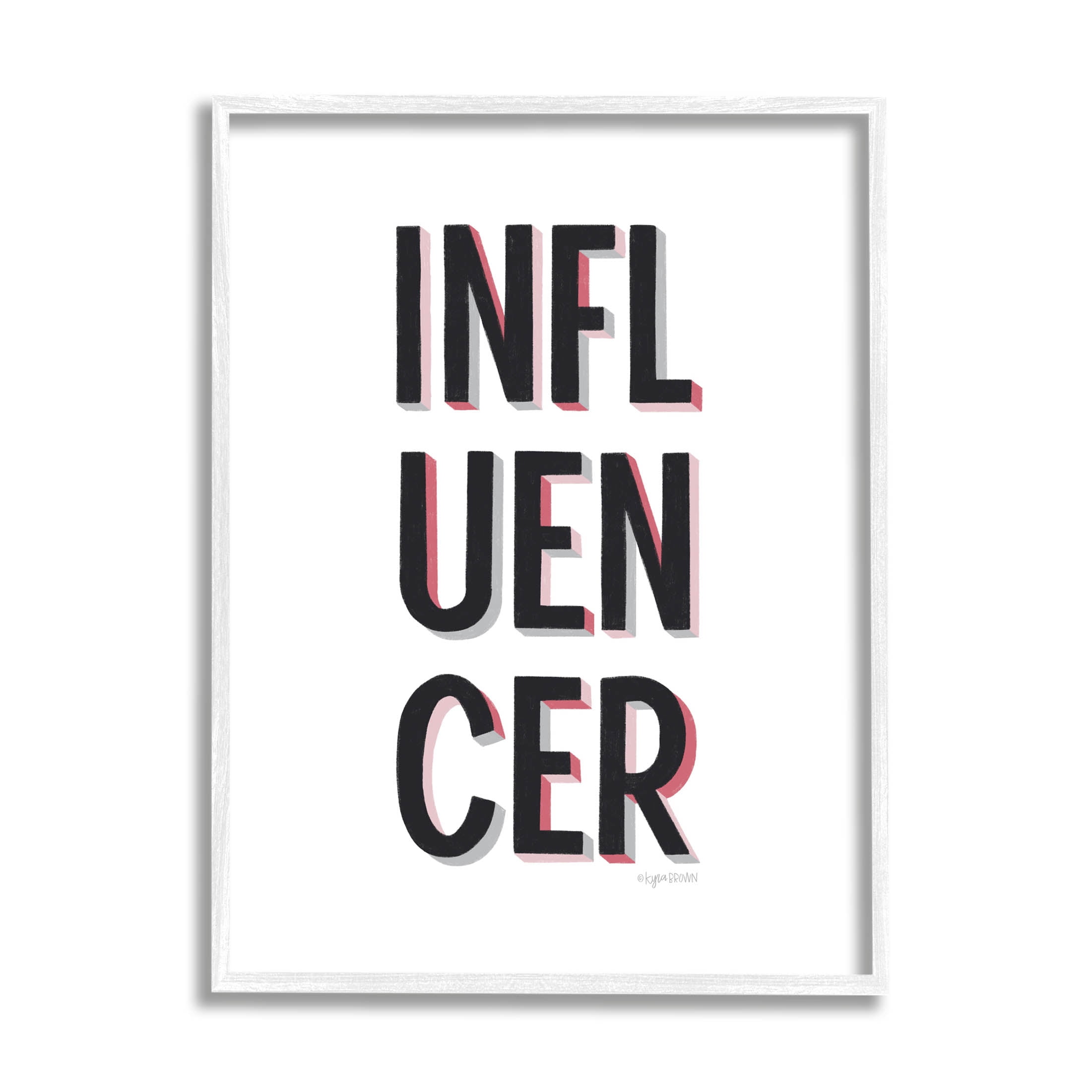 Stupell Industries Bold Influencer Block Text Phrase Graphic Art White Framed Art Print Wall Art, Design by Kyra Brown