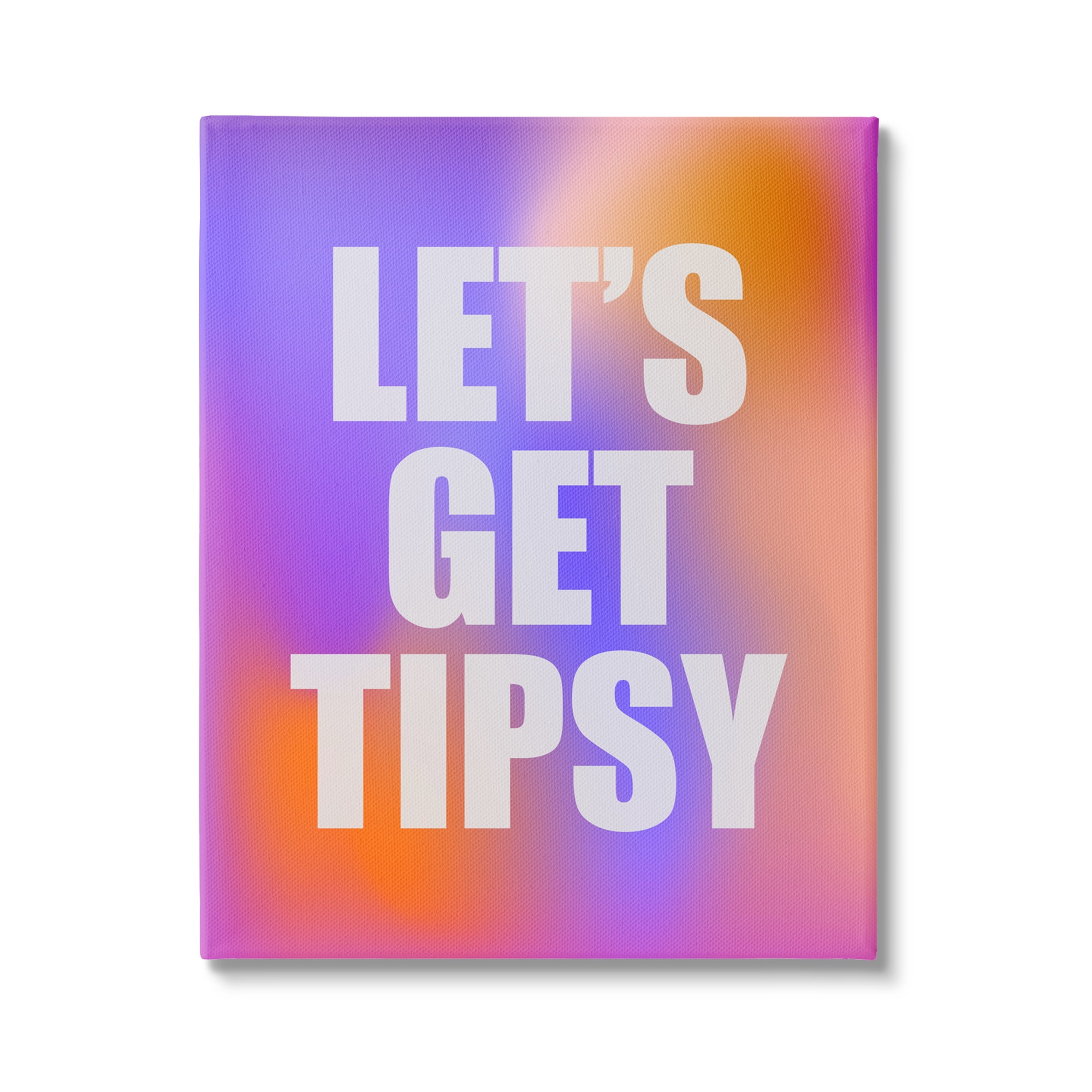 Stupell Industries Bold Let's Get Tipsy Inspirational Painting Gallery Wrapped Canvas Art Print Wall Art, 24 x 30
