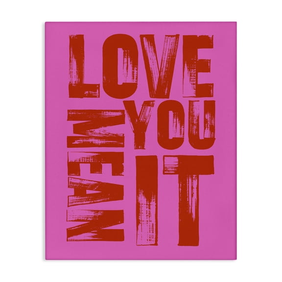 Stupell Industries Bold Love You Mean It Quotes and Sayings Painting Wrapped Canvas Canvas Art Print Wall Art, 30 x 40