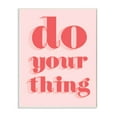 thumbnail image 1 of Stupell Industries Bold Pink Do Your Thing Quote Color Pop Inspirational Painting Unframed Art Print Wall Art, 13 x 19, 1 of 6
