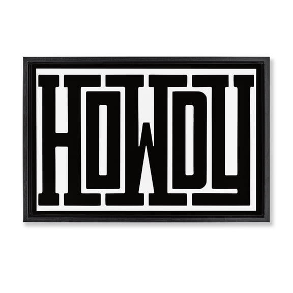 Stupell Industries Bold Vintage Howdy Greeting Quotes and Sayings Painting Black Floater Framed Canvas Art Print Wall Art, 25 x 17