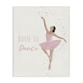 thumbnail image 1 of Stupell Industries Cottage Born To Dance Ballerina Canvas Art, 30 x 40, by Chen Alyesh, 1 of 7